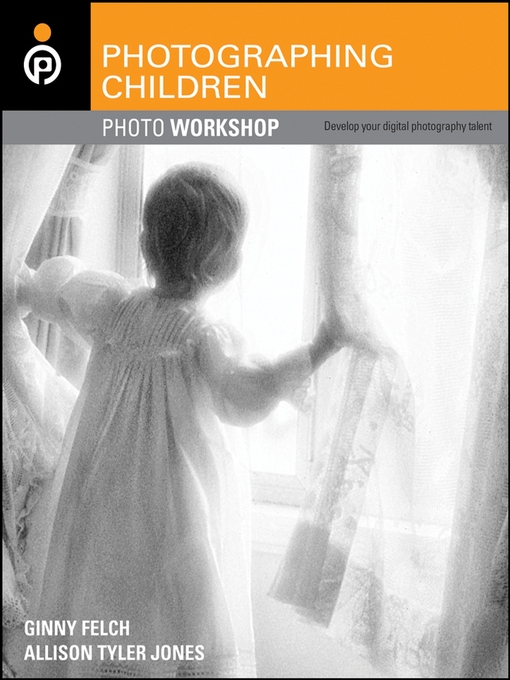Title details for Photographing Children Photo Workshop by Ginny Felch - Available